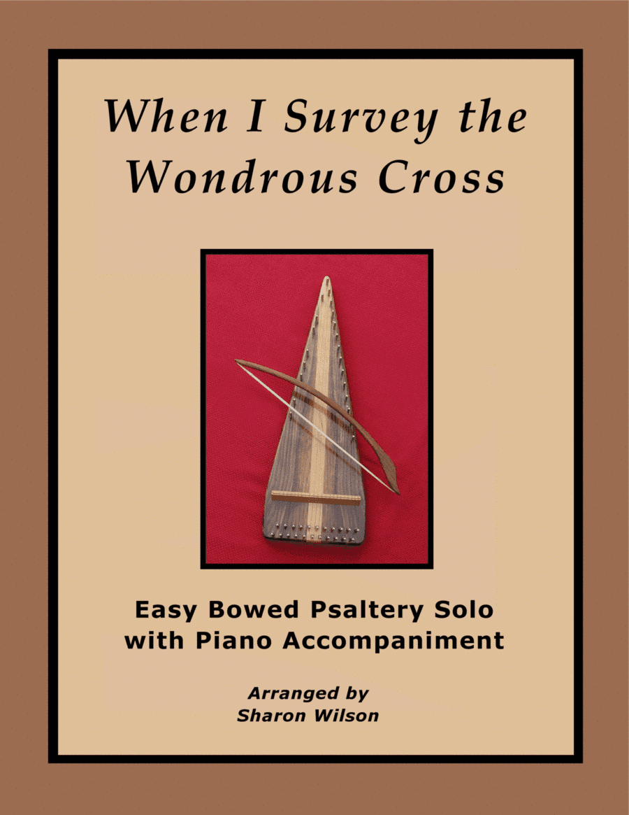 When I Survey the Wondrous Cross (Easy Bowed Psaltery Solo with Piano Accompaniment) (arr. Sharon Wilson)