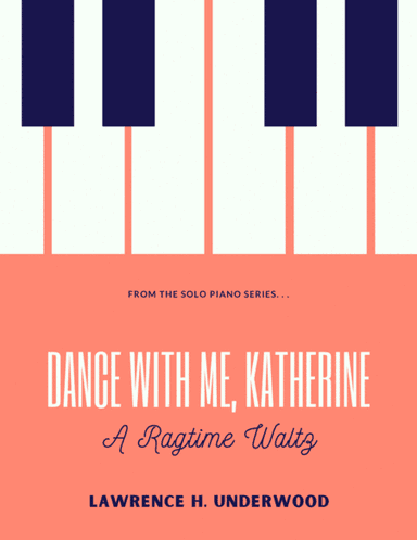 Dance with Me, Katherine:  A Ragtime Waltz