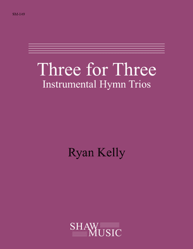 Three for Three: Instrumental Hymn Trios (arr. Ryan Kelly)