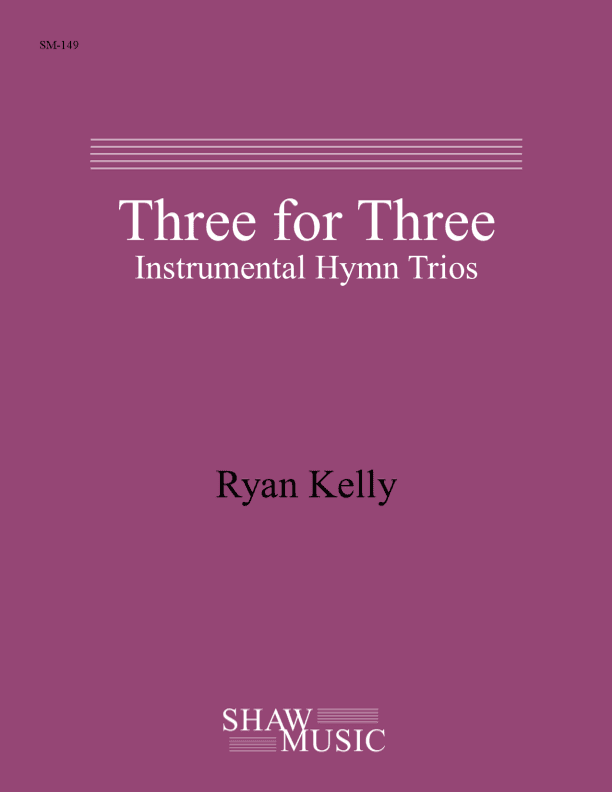 Three for Three: Instrumental Hymn Trios (arr. Ryan Kelly)