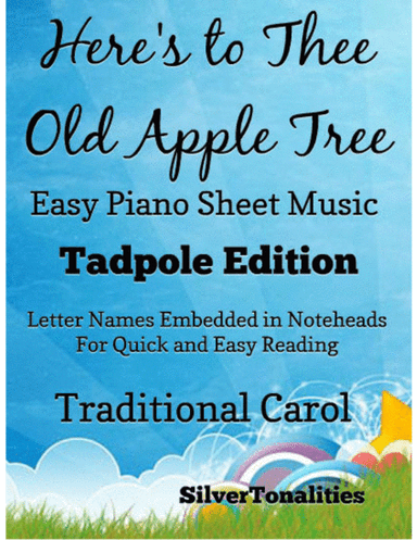 Here’s To Thee Old Apple Tree Easy Piano Sheet Music 2nd Edition (arr. SilverTonalities)