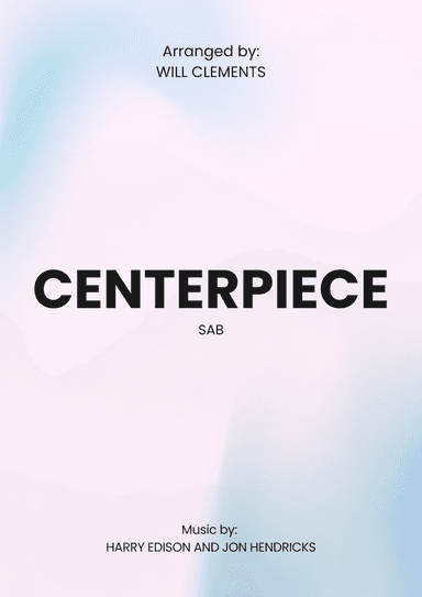Centerpiece (arr. Will Clements)