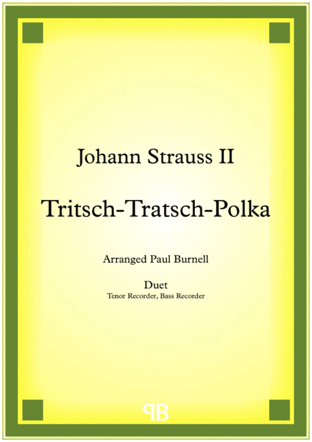 Tritsch-Tratsch-Polka, arranged for duet: Tenor and Bass Recorder (arr. Paul Burnell)