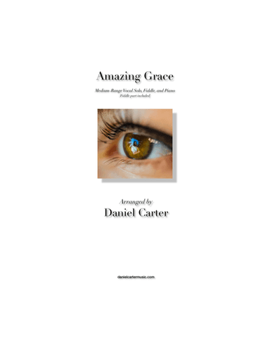 Amazing Grace—Medium-Range Vocal Solo, Fiddle, and Piano (arr. Daniel Carter)
