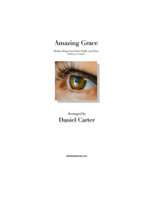 Amazing Grace—Medium-Range Vocal Solo, Fiddle, and Piano (arr. Daniel Carter)