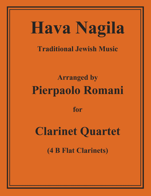 Hava Nagila for B Flat Clarinet Quartet (arr. Pierpaolo Romani)