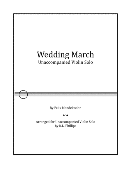 Wedding March - Unaccompanied Violin Solo (arr. K.L. Phillips)