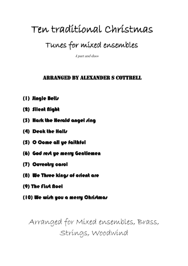 Ten Traditional Christmas tunes for Mixed ensemble (Variations for Brass, Strings, Woodwind) (arr. Alexander S Cottrell)