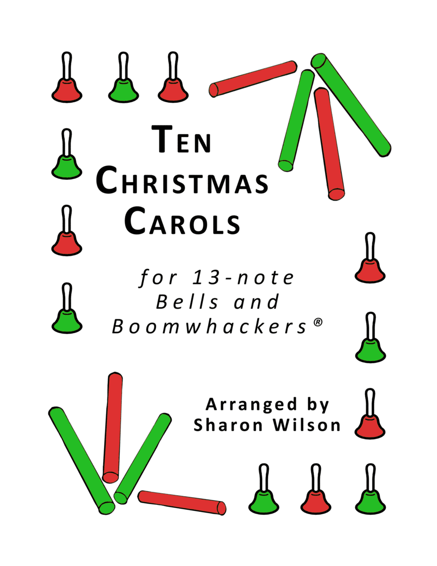 Ten Christmas Carols for 13-note Bells and Boomwhackers® (with Black and White Notes) (arr. Sharon Wilson Music)