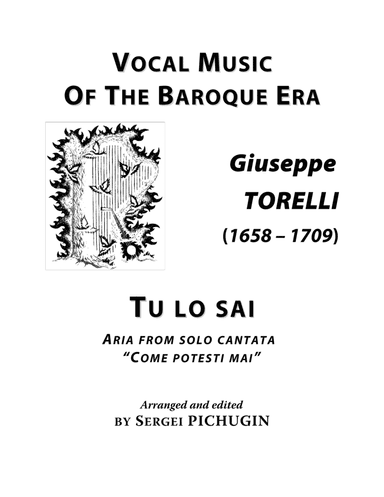 TORELLI Giuseppe: Tu lo sai, aria from solo cantata "Come potesti mai" for Voice and Piano (D major) (arr. Sergei PICHUGIN)