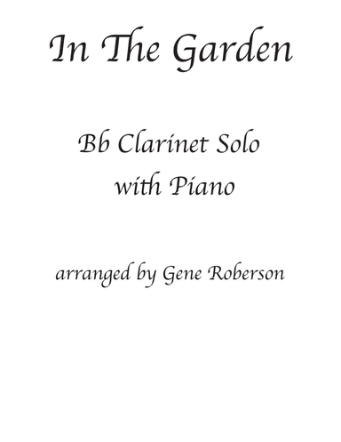 In the Garden Clarinet Solo Intermediate (arr. Gene Roberson)
