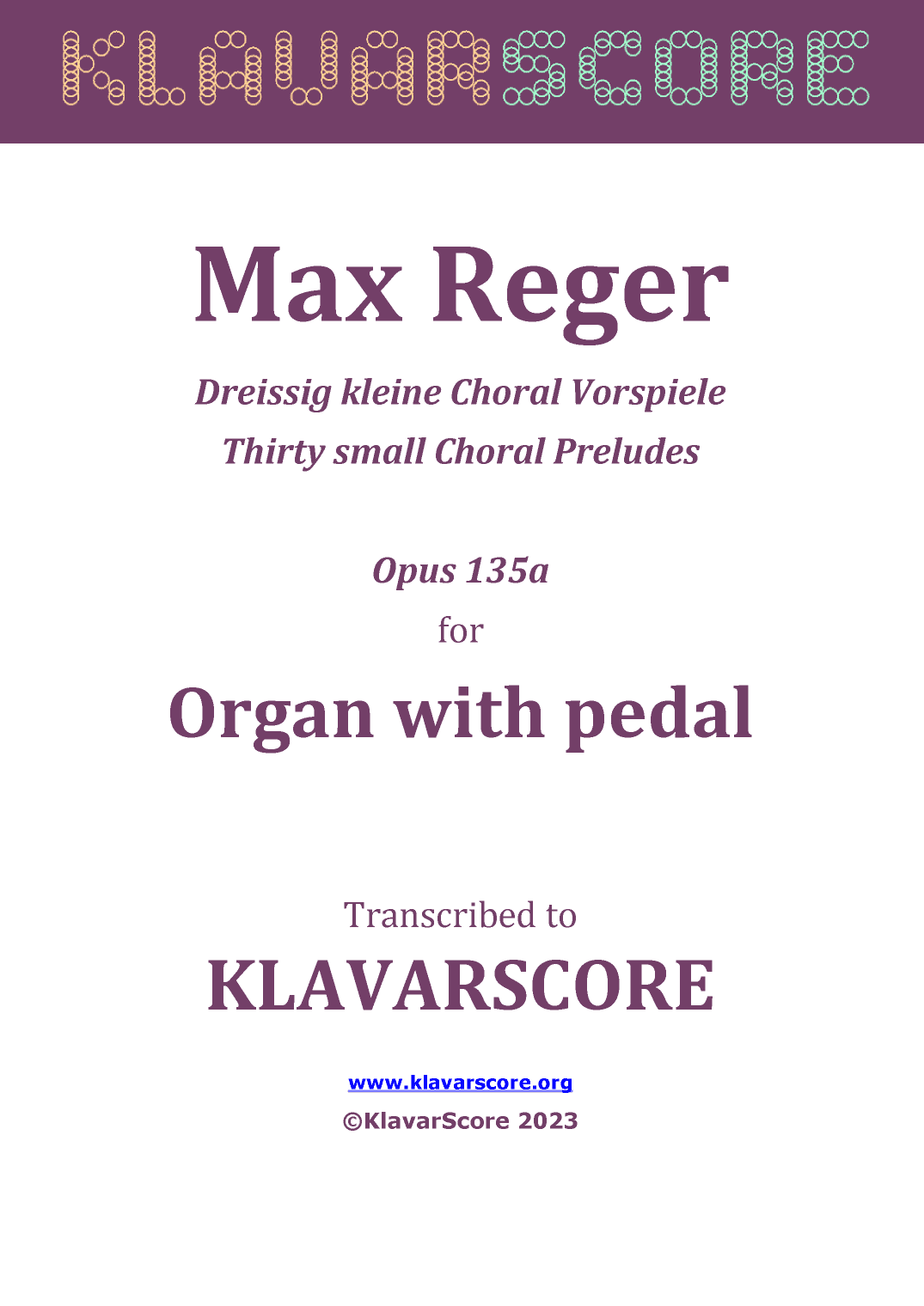 Max-Reger-30-Choral-Preludes_Opus-135a (KlavarScore notation, Letter/A4 for printing) (arr. KlavarScore)