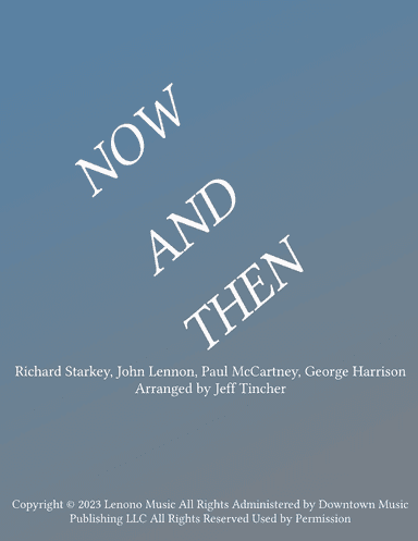 Now And Then (arr. Jeff Tincher)