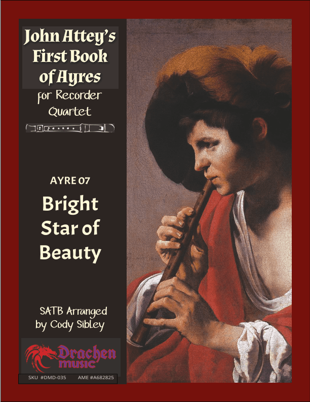 John Attey's Ayre 07. Bright Star of Beauty (arr. Cody Sibley)