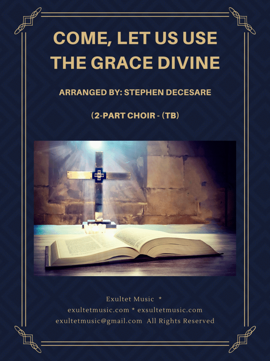 Come, Let Us Use The Grace Divine (2-part choir - (TB) (arr. Stephen DeCesare)
