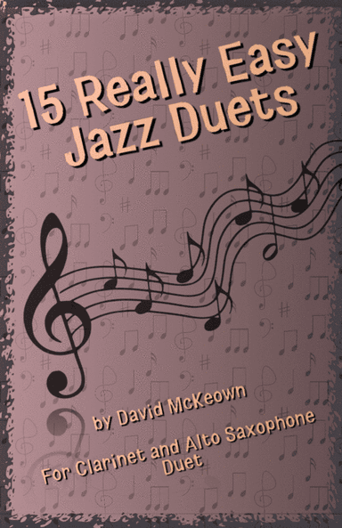 15 Really Easy Jazz Duets for Clarinet and Alto Saxophone Duet