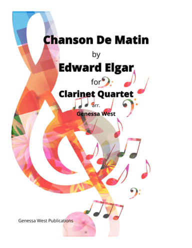 Chanson De Matin By Elgar For Clarinet Quartet (arr. Genessa West)