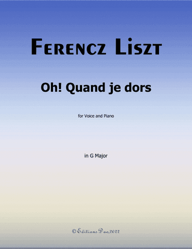 Oh! Quand je dors, by Liszt, in G Major (arr. Editions Dao)