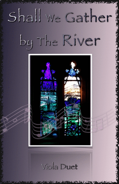 Shall We Gather at The River, Gospel Hymn for Viola Duet (arr. David McKeown)