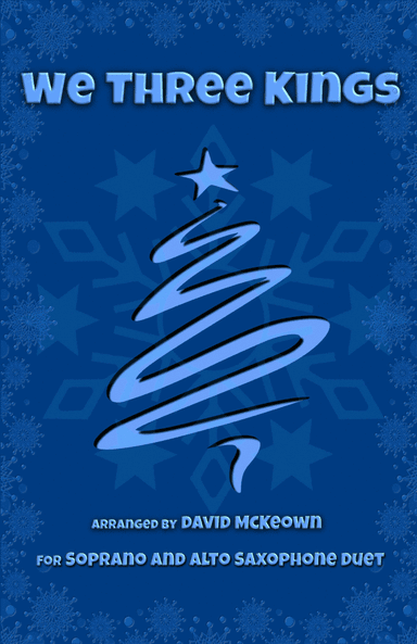 We Three Kings, Jazz style, for Soprano and Alto Saxophone Duet (arr. David McKeown)