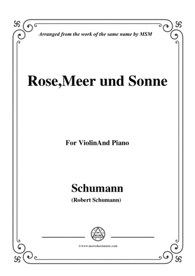 Schumann-Rose,Meer und Sonne,for Violin and Piano (arr. MSM)