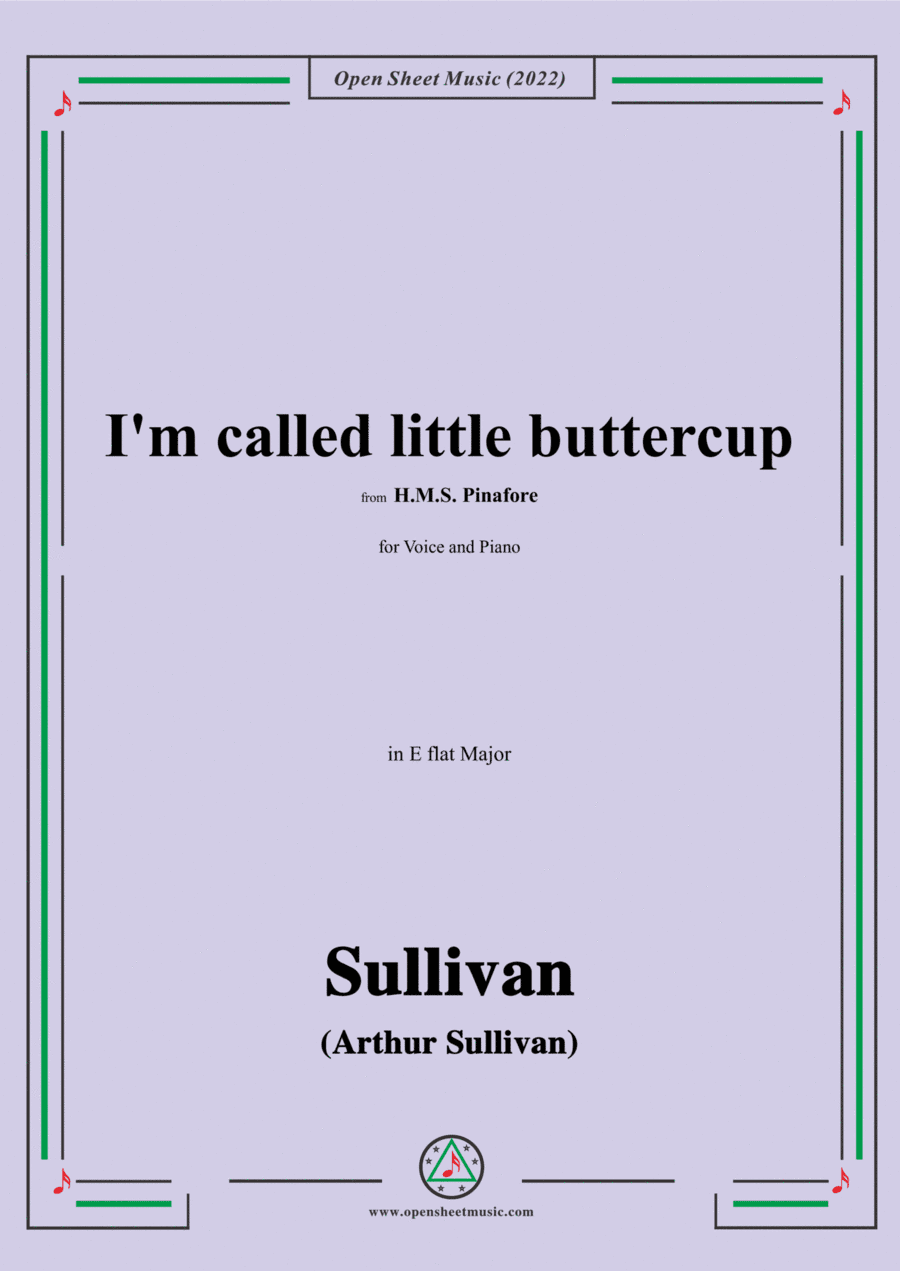 Sullivan-I'm called little buttercup,from H.M.S. Pinafore,in E flat Major (arr. Open Cloud)