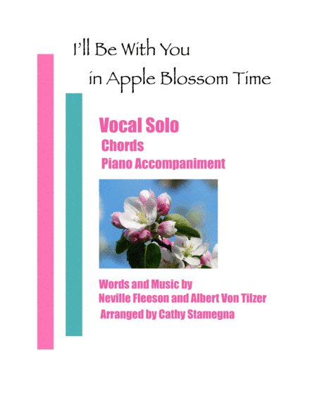 I’ll Be With You in Apple Blossom Time (Vocal Solo, Chords, Piano Accompaniment) (arr. Cathy Stamegna)