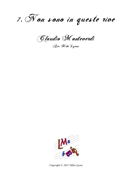 Monteverdi Second Book of Madrigals - No 7 Non Sono in Queste Rive (arr. Mike Lyons)