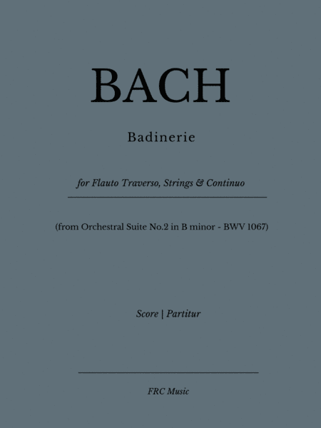 Badinerie - (from Orchestral Suite No.2 in B minor - BWV 1067 - for Traverso Flute, Strings and Cont (arr. Flavio Regis Cunha)