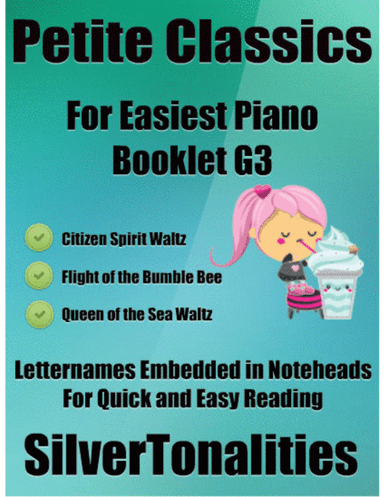 Petite Classics for Easiest Piano Booklet G3 (arr. SilverTonalities)