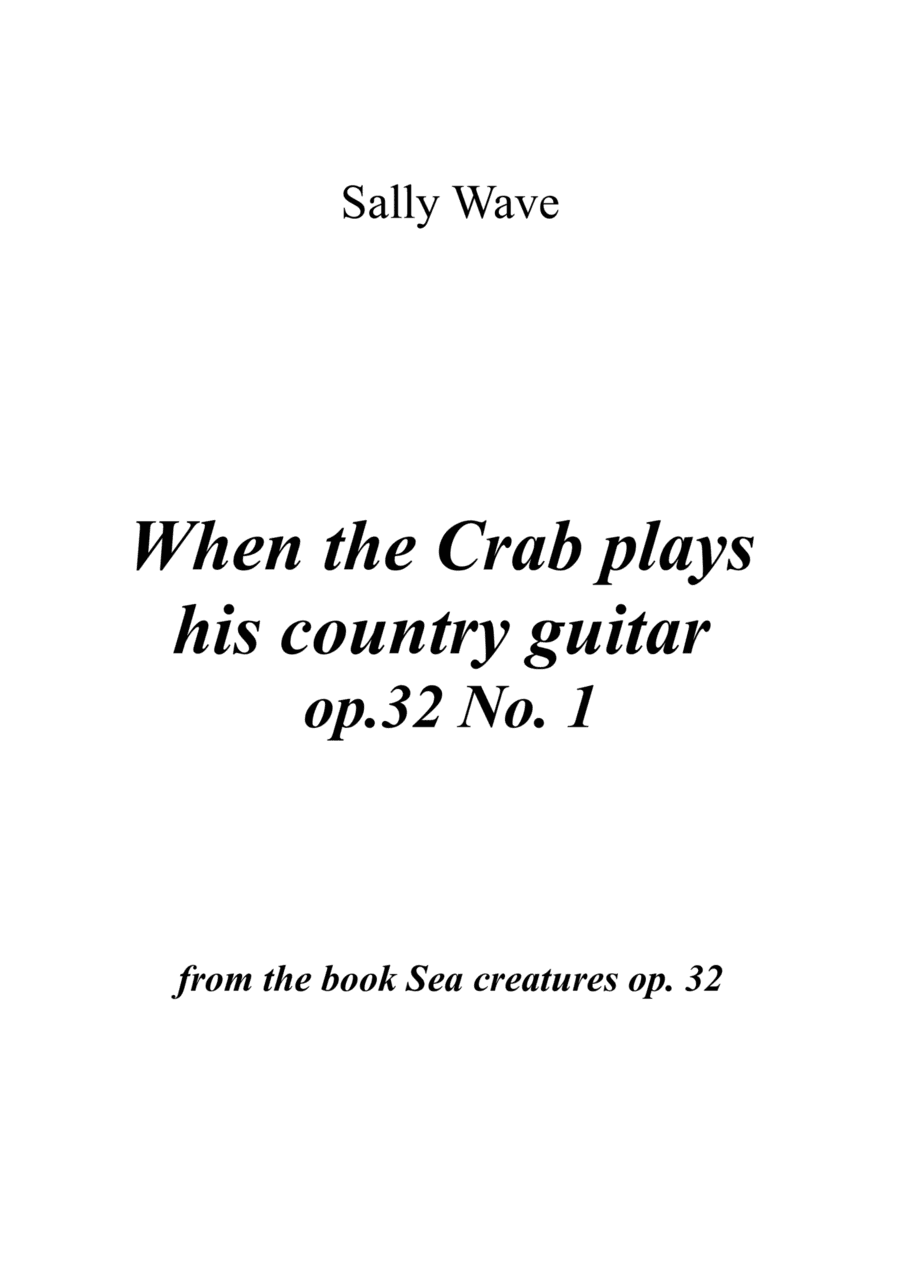When the crab plays his country guitar op. 32 No. 1