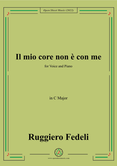 Ruggiero Fedeli-Il mio core non e con me,in C Major (arr. OSM Press)