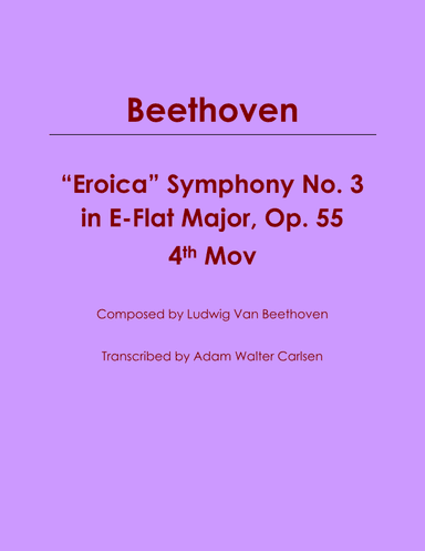 "Eroica" Symphony No. 3 in E-Flat Major 4th Movement (arr. Adam Walter Carlsen)