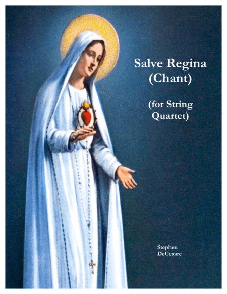 Salve Regina (Chant) (String Quartet and Piano) (arr. Stephen DeCesare)