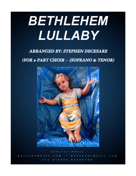 Bethlehem Lullaby (for 2-part choir - (Soprano & Tenor) (arr. Stephen DeCesare)