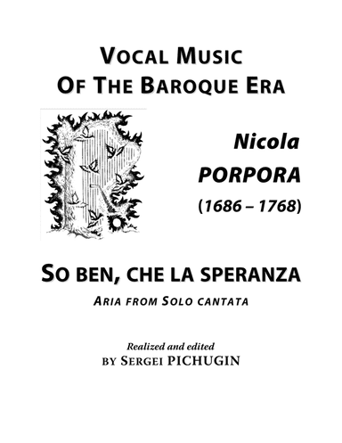 PORPORA Nicola: So ben, che la speranza, aria from the cantata, arranged for Voice and Piano (E majo (arr. Sergei PICHUGIN)
