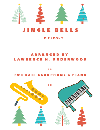 Jingle Bells for Solo Bari Saxophone (arr. Lawrence H. Underwood)