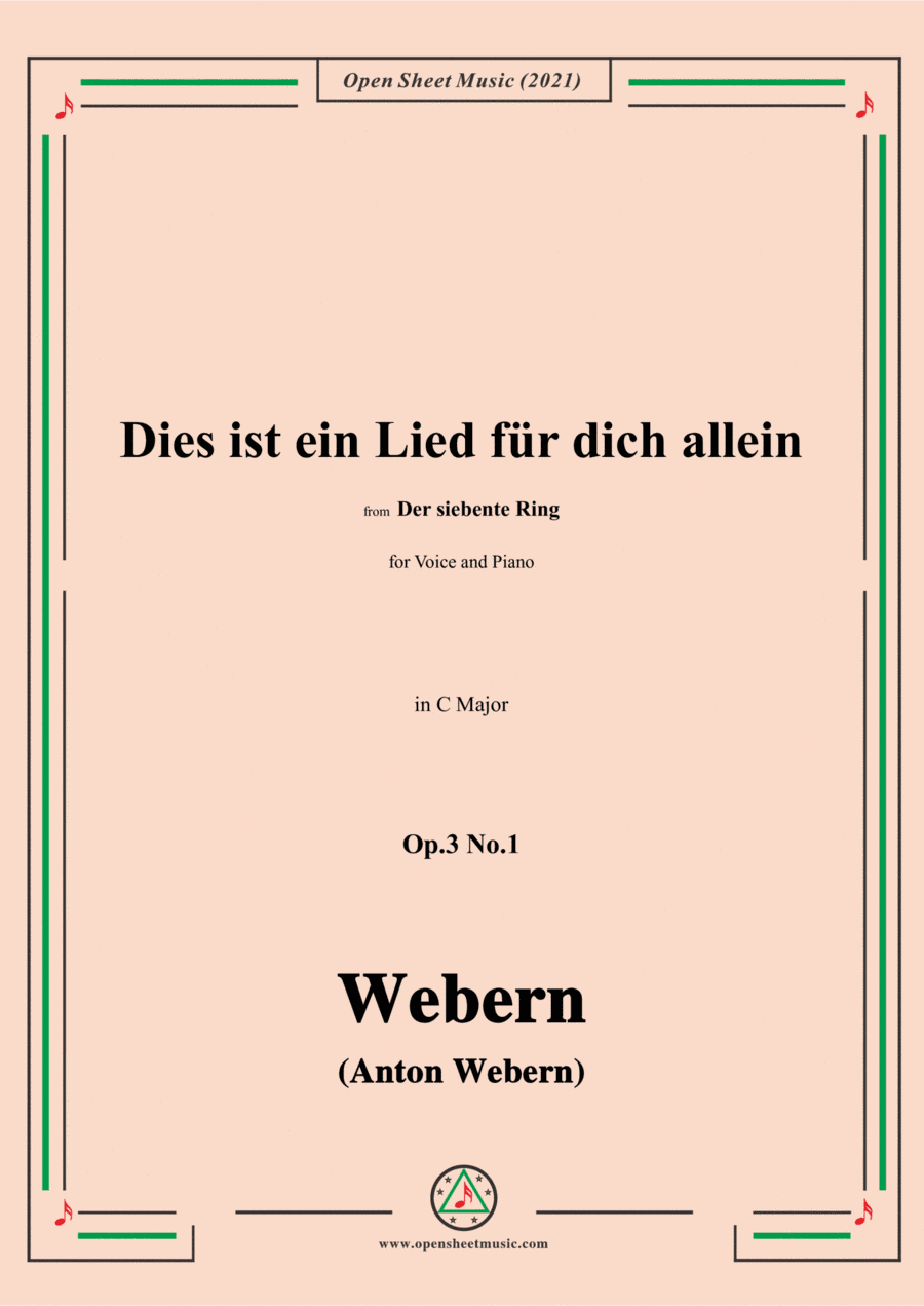 Webern-Dies ist ein Lied fur dich allein,in C Major,for Voice and Piano (arr. Open Cloud)