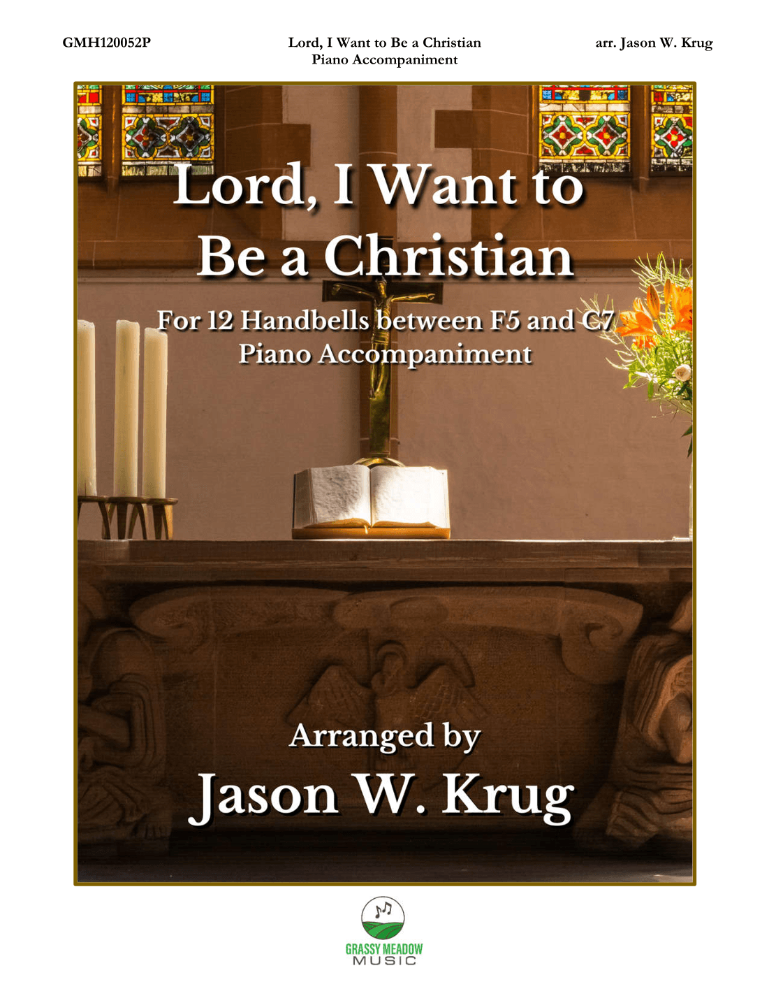Lord, I Want to Be A Christian (piano accompaniment to 12 bell version) (arr. Jason W. Krug)