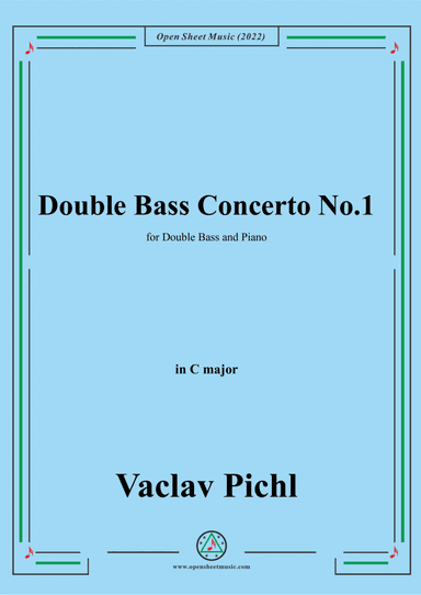 Vaclav Pichl-Double Bass Concerto No.1,in C major,for Double Bass and Piano (arr. Open Cloud)