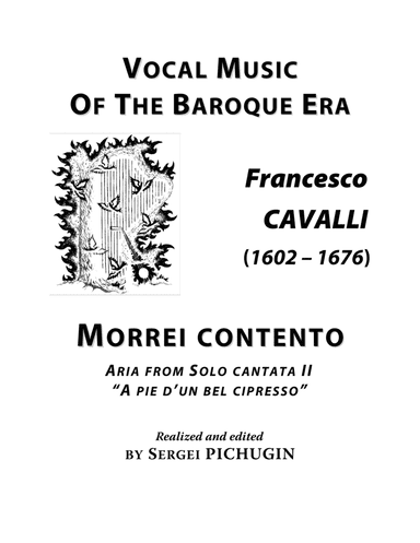 CAVALLI Francesco: Morrei contento, aria from the cantata, arranged for Voice and Piano (A minor) (arr. Sergei PICHUGIN)
