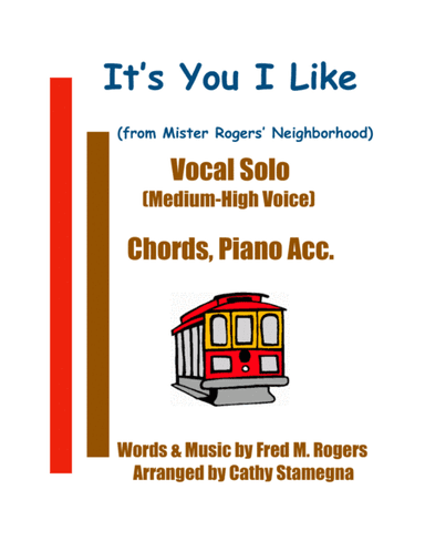 It's You I Like  from MISTER ROGERS' NEIGHBORHOOD (arr. Cathy Stamegna)