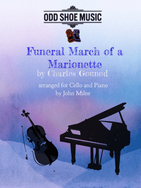 Funeral March Of The Marionette by Gounod for Cello and Piano (arr. John Milne)