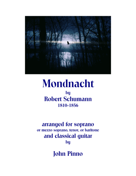 Mondnacht (Robert Schumann) for soprano (or mezzo-soprano, tenor, baritone) and classical guitar (arr. John Pinno)