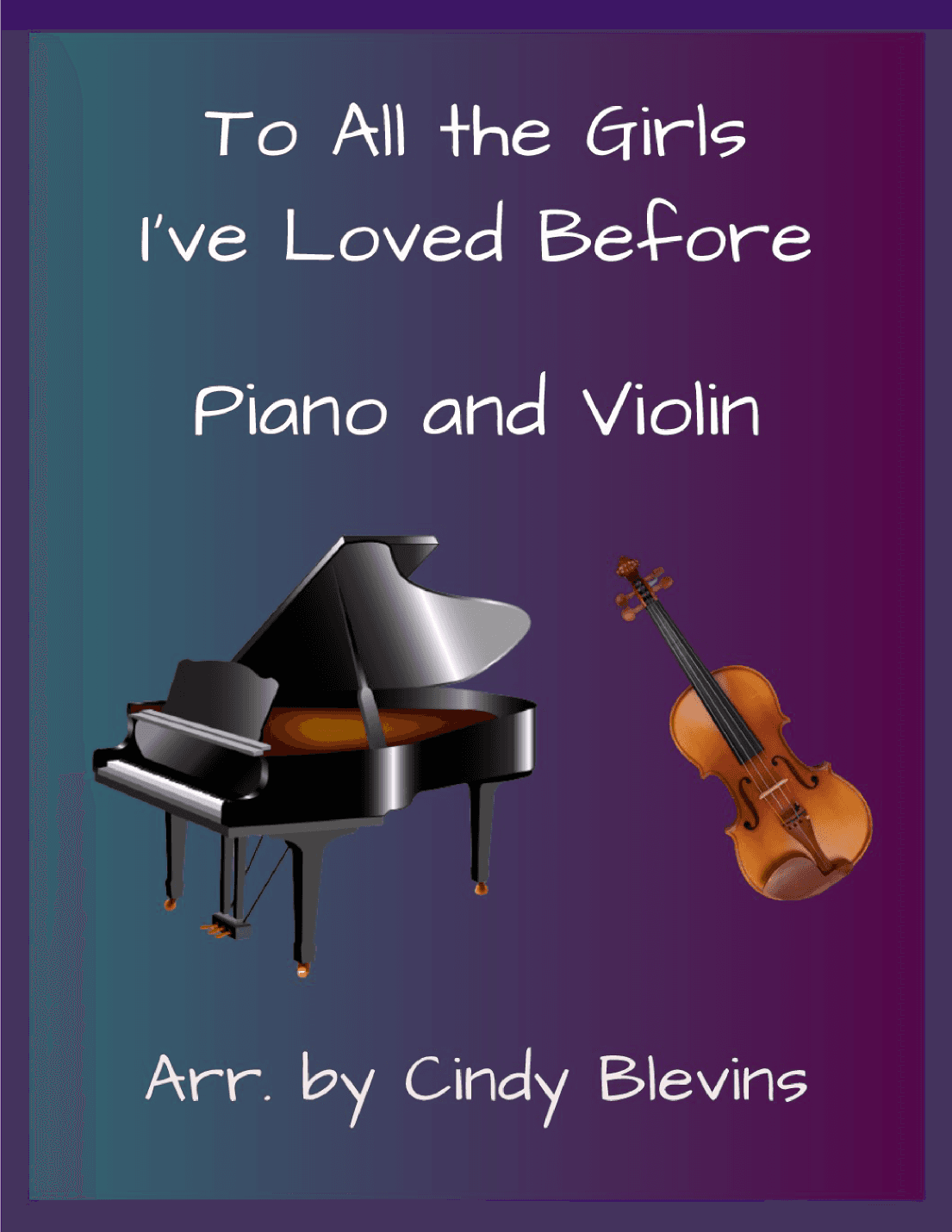 To All The Girls I've Loved Before (arr. Cindy Blevins)