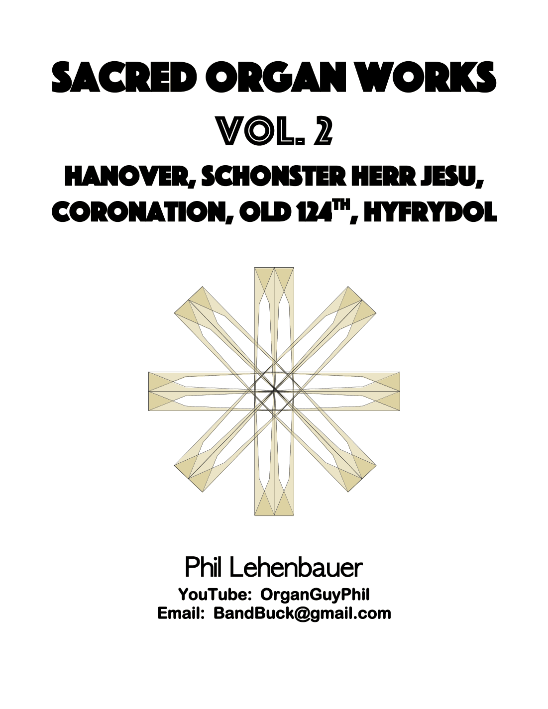Sacred Organ Works, Vol. 2 (Hanover, Schonster, Coronation, Old 124th, Hyfrydol), by Phil Lehenbauer (arr. Phil Lehenbauer)
