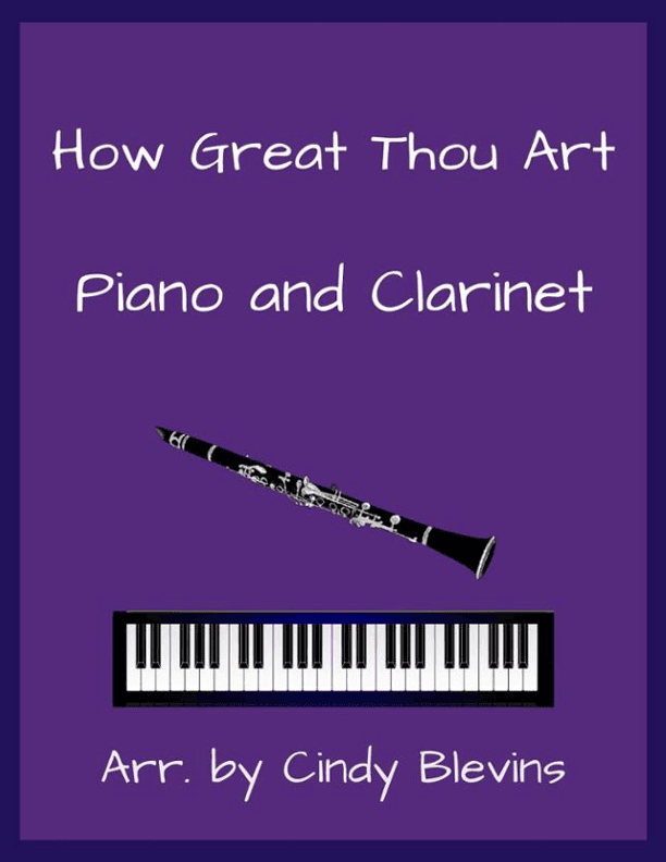 How Great Thou Art, for Piano and Clarinet (arr. Cindy Blevins)