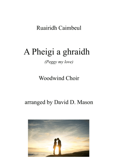 A Pheigi a ghraidh (Peggy my love) (arr. David D. Mason)