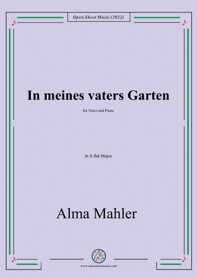 Alma Mahler-In meines vaters Garten,in A flat Major,for Voice and Piano (arr. Open Cloud)