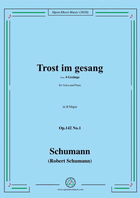 Schumann-Trost im gesang,in B Major,Op.142 No.1,for Voice and Piano (arr. MSM)